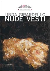 Linda Girardello. Nudi vesti. Catalogo della mostra (Firenze, 24 novembre-9 dicembre 2015). Ediz. multilingue