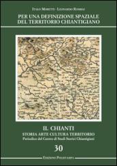 Per una definizione spaziale del territorio chiantigiano. Il Chianti, storia, arte, cultura, territorio