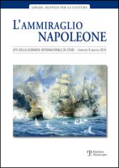 L'ammiraglio Napoleone. Atti della Giornata internazionale di studi (Livorno, 20 marzo 2015)