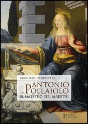 Antonio del Pollaiolo. Il maestro dei maestri