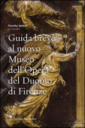 Guida breve al nuovo Museo dell'Opera del Duomo di Firenze