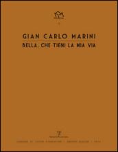 Gian Carlo Marini. Bella, che tieni la mia vita