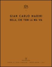 Gian Carlo Marini. Bella, che tieni la mia vita