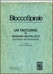 Blocco spirale: un taccuino di Giovanni Michelucci, architetto del Novecento