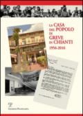 La casa del popolo di Greve in Chianti 1956-2016