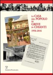 La casa del popolo di Greve in Chianti 1956-2016