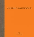 Aurelio Amendola. Il primato della luce