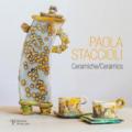 Paola Staccioli. Ceramiche-Ceramics. Ediz. bilingue