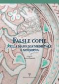 Falsi e copie nella maiolica medievale e moderna. Modelli, tecniche, diffusione, gusto, riconoscibilità. Atti della Giornata di studi (Viterbo, 11 giugno 2016)