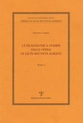 La tradizione a stampa delle opere di Leon Battista Alberti