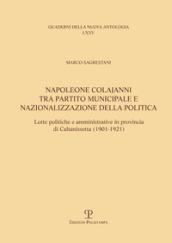 Napoleone Colajanni, tra partito municipale e nazionalizzazione della politica. Lotte politiche e amministrative in provincia di Caltanissetta (1901-1921)