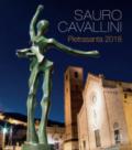 Sauro Cavallini. Catalogo della mostra (Pietrasante, 2 luglio-31 agosto 2018). Ediz. illustrata