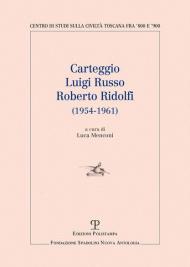 Carteggio Luigi Russo-Roberto Ridolfi (1954-1961)