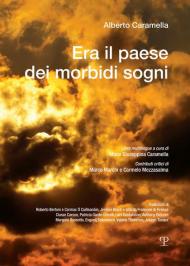 Era il paese dei morbidi sogni. Ediz. multilingue