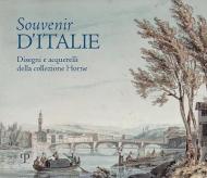 Souvenir d'Italie. Disegni e acquerelli della collezione Horne. Catalogo della mostra (Firenze, 6 aprile-30 luglio 2019). Ediz. illustrata