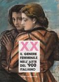 Xx. Il genere femminile nell'arte del '900 italiano. Catalogo della mostra (Firenze, 16 settembre-2 ottobre 2019). Ediz. illustrata