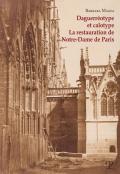 Daguerréotype et calotype. La restauration de Notre-Dame de Paris