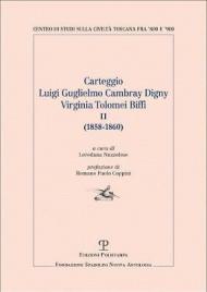 Carteggio Luigi Guglielmo Cambray Digny-Virginia Tolomei Biffi (1858-1860). Vol. 2