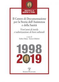 Centro di Documentazione per la Storia dell'Assistenza e della Sanità. Vent'anni di tutela e valorizzazione di beni culturali (1998-2019)