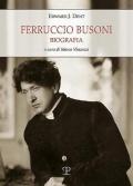 Ferruccio Busoni. Biografia