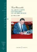 Al gran caffè letterario Le giubbe rosse dal 1986 al 2009