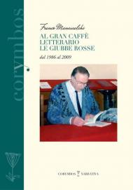 Al gran caffè letterario Le giubbe rosse dal 1986 al 2009