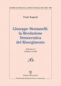 Giuseppe Montanelli: la rivoluzione democratica del risorgimento