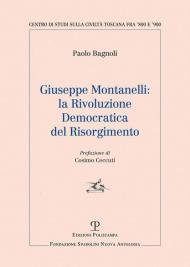 Giuseppe Montanelli: la rivoluzione democratica del risorgimento