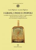 I grani, i pani e i popoli. Le antiche varietà di frumento, le «biade», le «piante esotiche» descritte da Saverio Manetti (1765) con le annotazioni autografe dell'autore