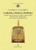 I grani, i pani e i popoli. Le antiche varietà di frumento, le «biade», le «piante esotiche» descritte da Saverio Manetti (1765) con le annotazioni autografe dell'autore