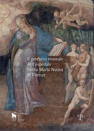 Il percorso museale dell'Ospedale Santa Maria Nuova di Firenze
