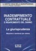 Inadempimento contrattuale e risarcimento del danno. La giurisprudenza. Massime e sentenze per esteso. CD-ROM