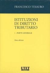 Istituzioni di diritto tributario. 1.Parte generale