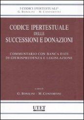 Codice ipertestuale delle successioni e donazioni. Commentario con banca dati di giurisprudenza e legislazione. Con CD-ROM