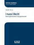 I nuovi illeciti. Danni patrimoniali e non patrimoniali