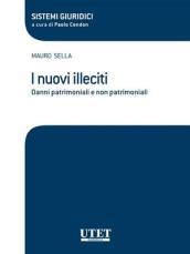 I nuovi illeciti. Danni patrimoniali e non patrimoniali