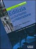 Edilizia per il turismo e la ristorazione. Progettare. Metodi, tecniche, norme, realizzazioni. Ediz. illustrata