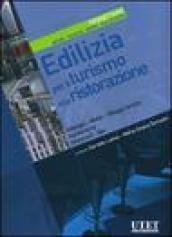 Edilizia per il turismo e la ristorazione. Progettare. Metodi, tecniche, norme, realizzazioni. Ediz. illustrata