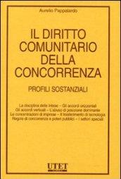 Il diritto comunitario della concorrenza. Profili sostanziali