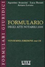 Formulario degli atti notarili 2008. Con CD-ROM