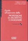 Guida all'esercizio della professione di architetto e ingegnere. Con CD-ROM