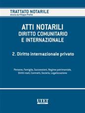 Atti notarili. Diritto comunitario e internazionale. 2.Diritto internazionale privato