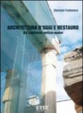 Architettura d'oggi e restauro. Un confronto antico-nuovo