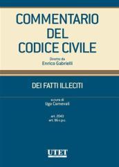 Commentario del Codice civile. Dei fatti illeciti: 1