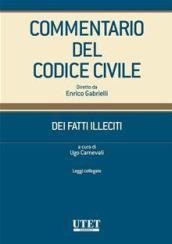 Commentario del Codice civile. Dei fatti illeciti. Leggi collegate