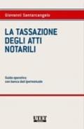 La tassazione degli atti notarili. Guida operativa con banca dati ipertestuale. Con CD-ROM