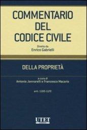 Commentario del codice civile. Della proprietà. Artt. 1100-1172