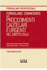 Formulario commentato dei procedimenti cautelari e urgenti nel diritto civile. Con CD-ROM