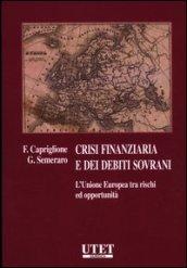 Crisi finanziaria e dei debiti sovrani. L'unione europea tra rischi ed opportunità