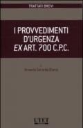 I provvedimenti d'urgenza ex art. 700 C.P.C.